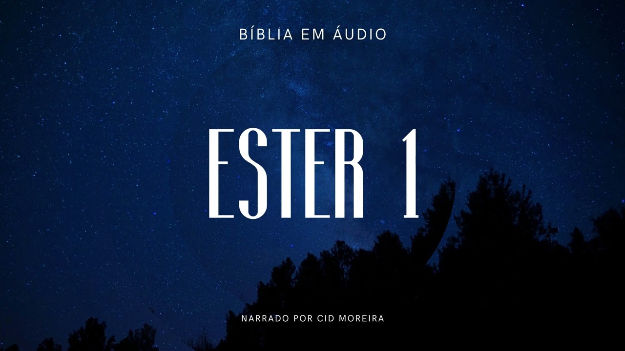 Ester 1 | Bíblia em Áudio (Narrado por Cid Moreira)