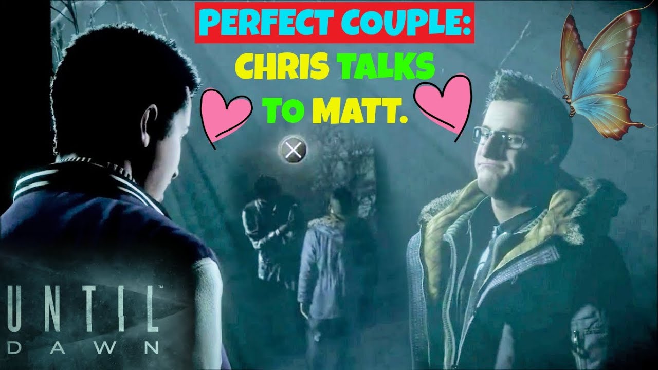 unpopular decision chris talks to matt until dawn youtube unpopular decision