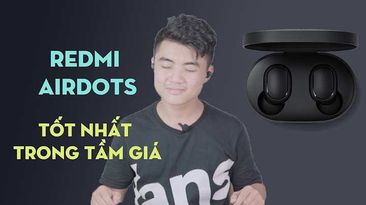 Đánh giá xiaomi redmi airdots bluetooth true wireless