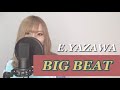 【歌ってみた】BIG BEAT/矢沢永吉