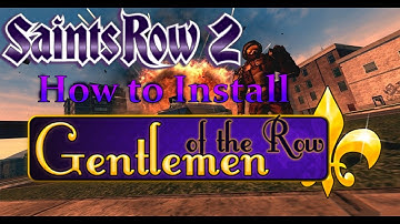 Saints Row 2 How to Install Gentlemen of The Row