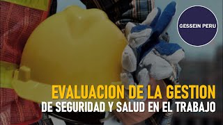 Evaluación de la Gestión de Seguridad y Salud en el Trabajo #PrevencionAccidentes #GesseinPeru