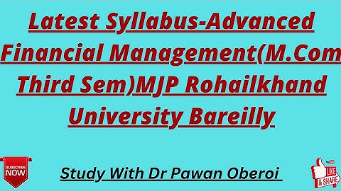 Latest Syllabus-Advanced Financial Management(M.Com Third Sem)MJP Rohailkhand University Bareilly