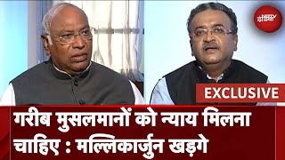 Mallikarjun Kharge Exclusive Interview: मुसलमानों में जो गरीब है उनको न्याय मिलना चाहिए - खरगे