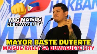 MAISUG NG DAVAO CITY MAYOR BASTE DUTERTE NAKI-ISA SA MAISUG RALLY SA DUMAGUETE!