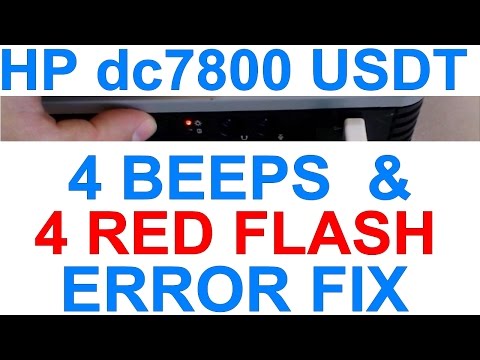 How to fix HP Compaq dc7800 USDT PC 4 beeps 4 red flash