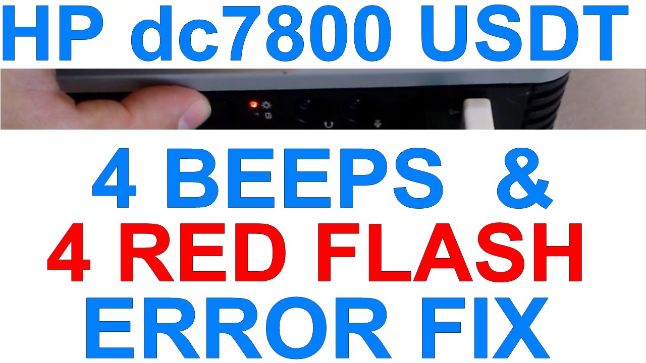 How fix HP Compaq dc7800 USDT 4 beeps 4 red flash error YouTube