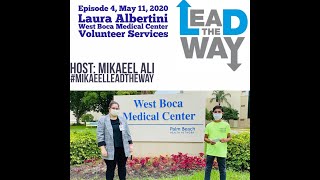 LEAD THE WAY: EPISODE 4: INTERVIEW WITH WEST BOCA MEDICAL CENTER COVID-19 DONATIONS COORDINATOR