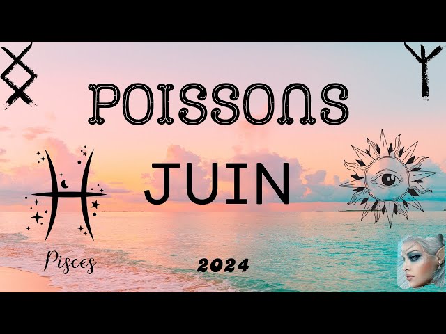 ♓ POISSONS JUIN 🌷Prenez votre envole et voyez grand ..✨2024 class=