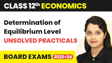 Class 12 Economics (Sandeep Garg) | Unsolved Practicals - Determination of Equilibrium Level 2022-23