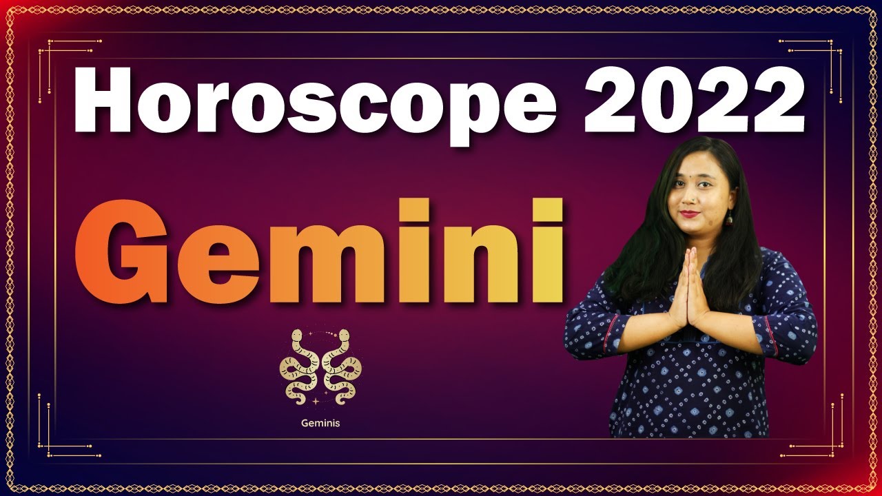 Gemini Horoscope 2022 Gemini Yearly Horoscope 2022 Horoscope 2022