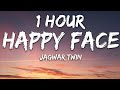Jagwar twin  happy face lyrics 1 hour