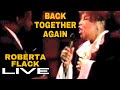Roberta Flack - Back Together Again