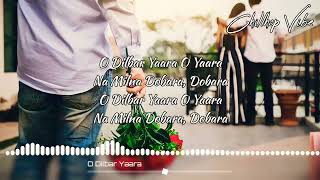 O Dilbar Yaara [Slowed + Reverb] Lyrics | Stebin Ben | Shaheer Sheikh | Shivangi Joshi | Lo-fi