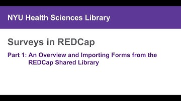 Surveys in REDCap, Part 1: Overview and Importing Forms from the REDCap Shared Library