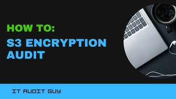 How to Audit S3 Bucket Encryption Settings