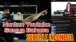 Cara Nonton Youtube Semua Bahasa jadi Subtitle Bahasa Indonesia - YouTube