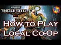 Warhammer 40,000: Inquisitor - Martyr | How to Play Local Couch Co-op on PS4 & Xbox One