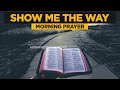 The Word Of God Will Show You The Way | A Blessed Morning Prayer To Start Your Day