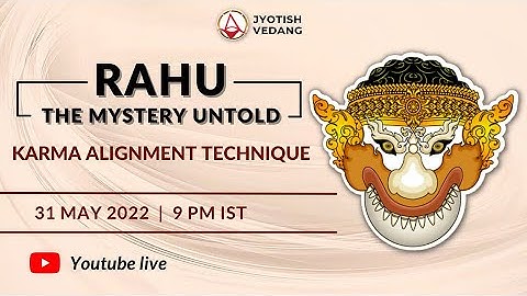 Mystery of Rahu in a Horoscope | Karma Alignment Technique