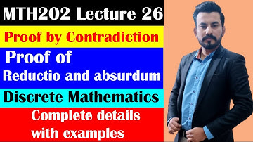 (Proof by Contradiction) Reductio and  Absurdum  with examples in Hindi/Urdu - VU MTH202 Lecture 26