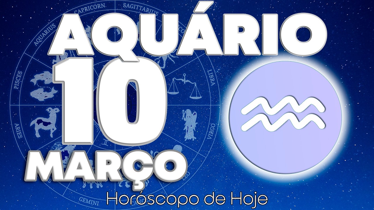 😭ESSA PESSOA VAI RETORNAR PARA SUA VIDA!!!😨🤯 Aquário ♒ Horóscopo do dia de hoje 10 de março 2026 🔮