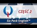 Six Pack English (część 2) - pytania, czasowniki nieregularne, negacje w języku angielskim