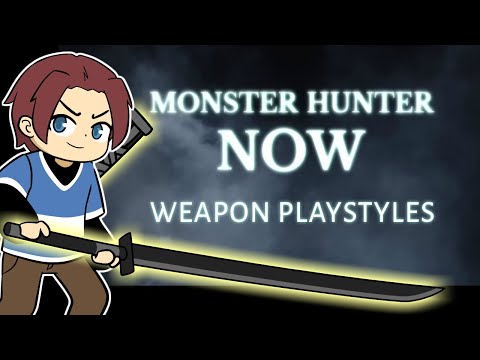 MONSTER HUNTER NOW: Weapon Playstyle. (How to play MHNow)