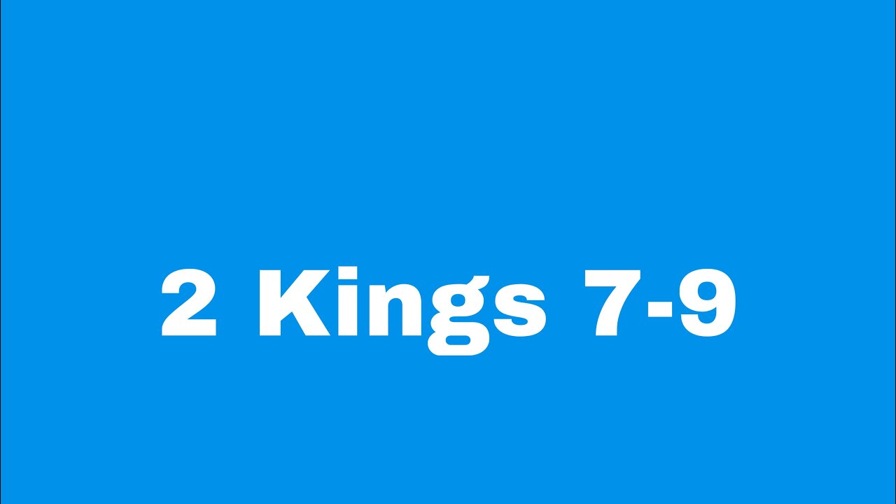2 Kings 7 9 Bible Read Through YouTube 2-kings-7-9-bible-read-through-youtube