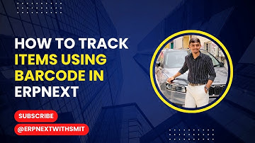 How to Track Items Using Barcode in ERPNext | Step-by-Step Tutorial