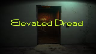 Elevated Dread