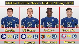 Chelsea Transfer News ~ Confirmed & Rumours With Barella & Di Marco ~ Update 23 Juny 2023