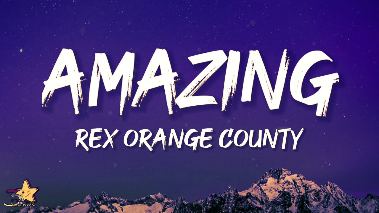 Rex Orange County - AMAZING (Lyrics) | dont change a thing youre amazing auf YouTube ansehen Rex Orange County - AMAZING (Lyrics) | dont change a thing youre amazing auf YouTube ansehen