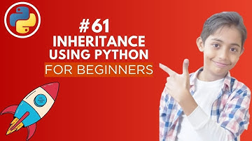 Inheritance in Python | Python Tutorial - Day #61
