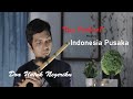 Doa Untuk Negeriku - &quot; Ibu Pertiwi Medley Indonesia Pusaka (Instrumen Seruling)