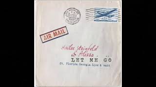 Hailee Steinfeld: Let Me Go Ft. Alesso, Florida Georgia Line, \u0026 Watt (Audio)