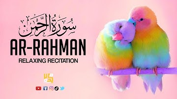 Surah Ar-Rahman سورة الرحمن | Relaxing Voice Will TOUCH Your HEART إن شاء الله | Muhammad Tv