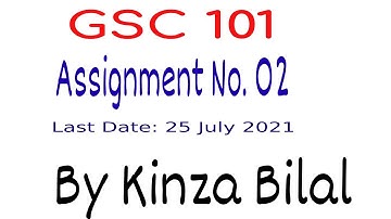 GSC101 Assignment 2 Spring 2021| education World| Kinza bilal