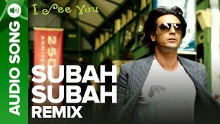 Miniatura de vídeo de "Subha Subha (Remix Version) (Full Audio Song) - I See You | Arjun Rampal & Vipasha Agarwal"