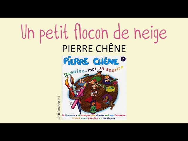 Pierre Chene Un Petit Flocon De Neige Chanson Pour Enfants Youtube