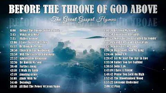The Great Gospel Hymns   Before The Throne of God Above