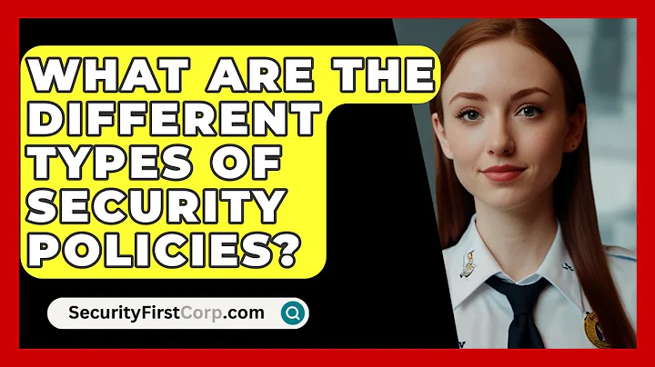 What Are The Different Types Of Security Policies? - SecurityFirstCorp.com