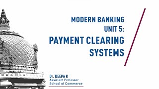 FLOD - Modern Banking - Unit 5: Payment Clearing Systems