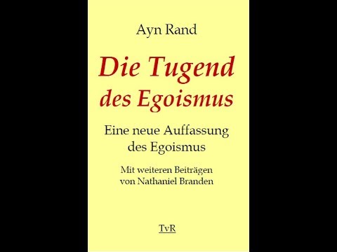 Video: Ist Ayn Rand eine ethische Egoistin?