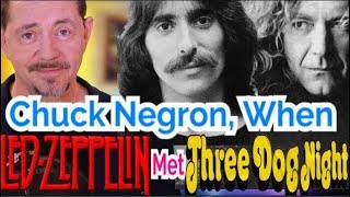 Chuck Negron: When Led Zeppelin Met Three Dog Night