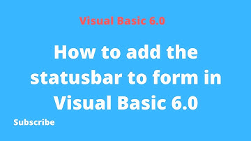 How to add the statusbar to form in Visual Basic 6 0 | Video Tips