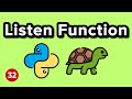 Listen Function - Python Turtle Graphics Tutorial 32