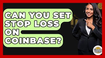 Can You Set Stop Loss On Coinbase? - CryptoBasics360.com