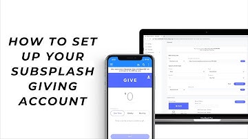 How to Set Up Your Subsplash Giving Account