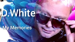 D.white - My Memories 2023